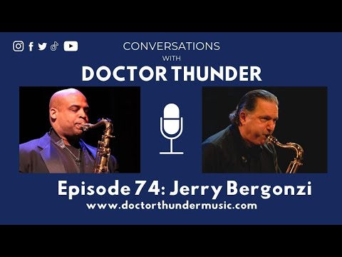 Jerry Bergonzi  Conversations with Doctor Thunder Ep  74