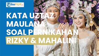 Rizky Febian dan Mahalini Resmi Menikah, Ini Kata Ustaz Maulana