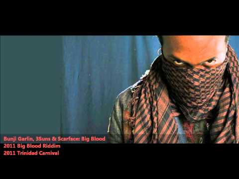 Bunji Garlin, 3Suns & Scarface "Asylum": BIG BLOOD [2011 Trinidad Carnival][Touch Road Riddim]