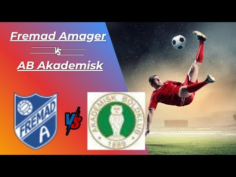 LIVE: Fremad Amager vs AB Akademisk | Danish 2nd Division 2025 | Live Match Today