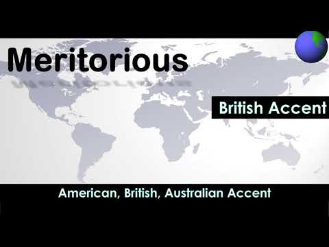 Meritorious - How to Pronounce Meritorious in Australian Accent, British Accent, American Accent
