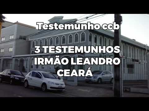 Testemunho Glorioso CCB- 3 Testemunhos do Irmão Leandro Ceará