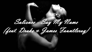 Salience - Say My Name (feat. Drake & James Fauntleroy) [Remix]