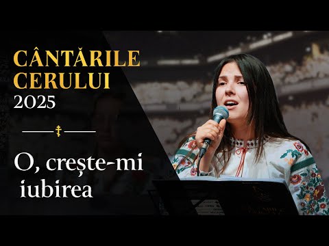 O, crește-mi iubirea | Soprana Rut Iovescu | Cântările Cerului 2025