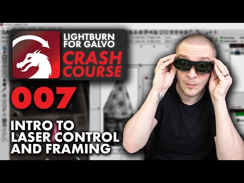 Exploring the LASER Tab and Framing in LightBurn for Galvo