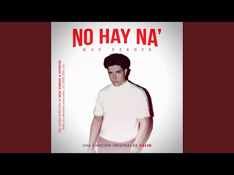 No Hay Na' Que Perder