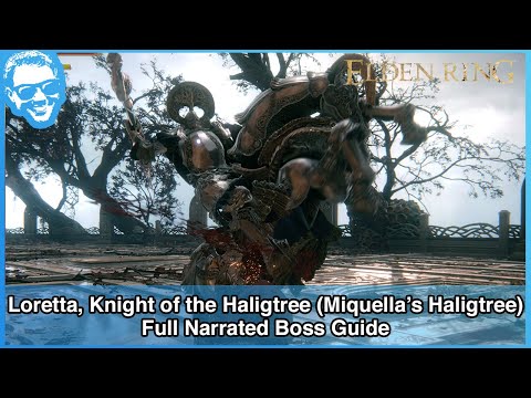 Loretta, Knight of the Haligtree (Miquella's Haligtree) - Full Narrated Boss Guide - Elden Ring