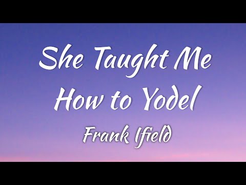 Frank Ifield - She Taught Me How to Yodel (Lyrics + Vietsub) | G.T.L