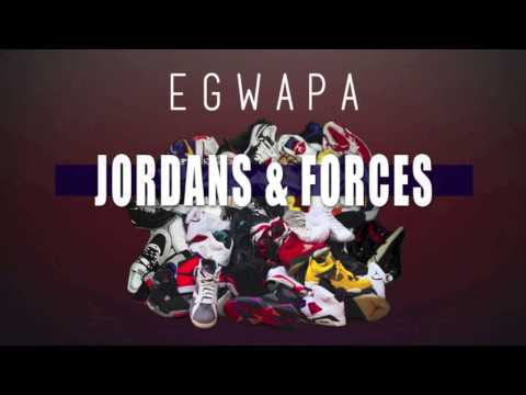 EGwapa - Jordans and Forces