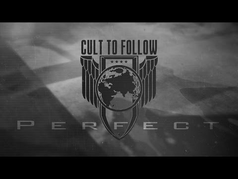 Cult To Follow - Perfect (Official Lyric Video)