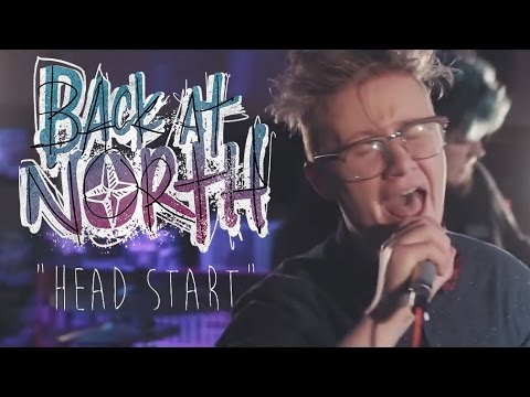 Back At North - Head Start (Official Music Video)