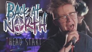 Back At North - Head Start (Official Music Video)