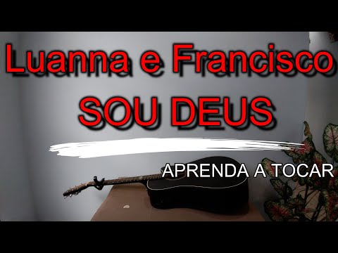 Sou Deus - Luanna e Francisco