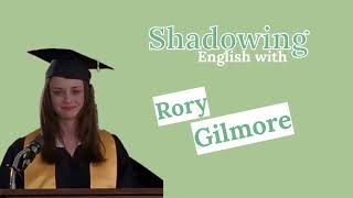 Shadowing English with Rory GILMORE / Gilmore girls/ sound like Rory