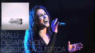 Malú - Desaparecer (Versión acustica)