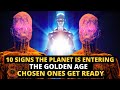 10 signs the planet is entering the golden age golden age for the chosen ones