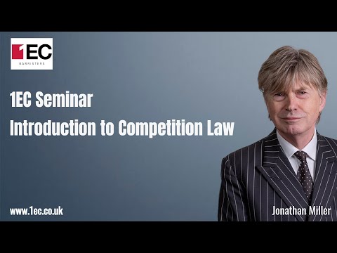 Introduction to Competition Law - Seminar by Jonathan Miller of 1EC Barristers