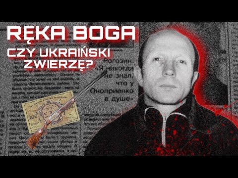 52 OFIARY. NAJKRWAWSZY MORDERCA UKRAINY | ANATOLIJ ONOPRIENKO