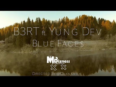 B3RT ft. Yung Dev "Blue Face$" Prod. By LDB (Dir. By @QuanKnox)
