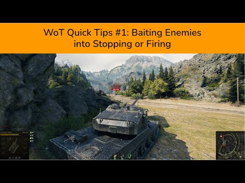 WoT Quick Tips #1: Baiting Enemies into Firing or Slowing Down