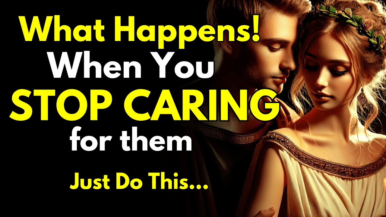 What Happens When You Stop CARING About Them (Do This!) | Stoicism