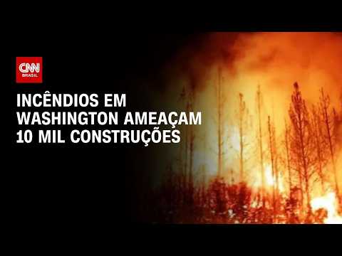 Clima extremo: Incêndios em Washington ameaçam 10 mil construções | CNN 360º