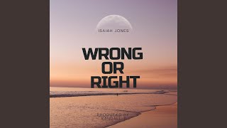 Wrong or Right Music Video