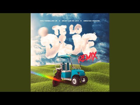 Miniatura de Te Lo Dije (Remix)