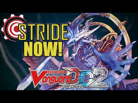 You Should Be Playing Stride Decks in Cardfight!! Vanguard Dear Days 2