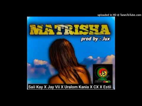 Saii Kay | Matrisha(Official Audio)Feat Jay Vii x Uralom Kania x Cx & Esstii[PNG MUSIC 2023]