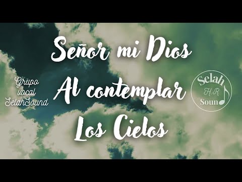 Himno 546 Señor Mi Dios al contemplar los Cielos - Cantado y con letra