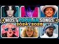 100 SONGS That OWNED 2024 2025 Most Popular Songs
