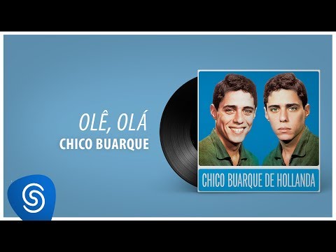 Olê, Olá - Chico Buarque