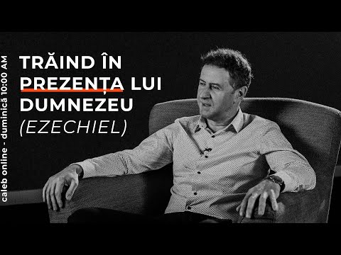 Trăind în prezența Lui Dumnezeu | Adrian Crisztea