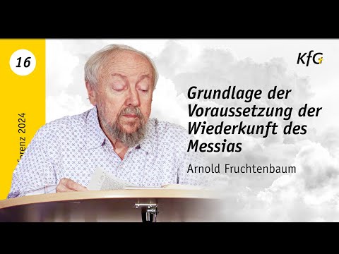 Vortrag 16: Grundlage der Voraussetzung der Wiederkunft des Messias verbessert | Arnold Fruchtenbaum