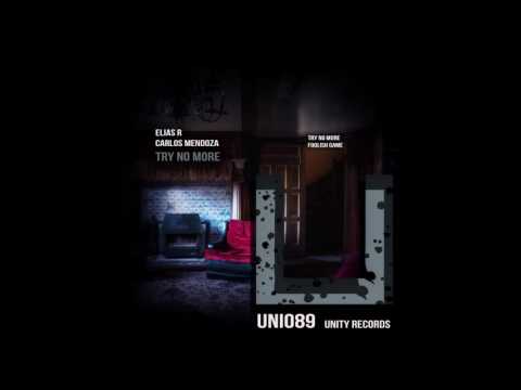 Elias R, Carlos Mendoza - Try no more (Original Mix) [ UNITY RECORDS]