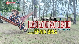 Download lagu PUAS DI HATIMU SAKIT DI HATIKU (Lis Sugiarti)-Cover-ERNIA BRIA-Studio DONBERS MALAKA Chanel (SDM) mp3
