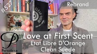 Etat Libre D'Orange Clean Suede perfume review on Persolaise Love At First Scent episode 527