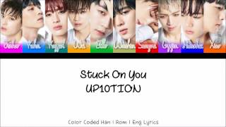UP10TION(업텐션) - Stuck On You(빠져가지고) [Color Coded Han|Rom|Eng Lyrics]