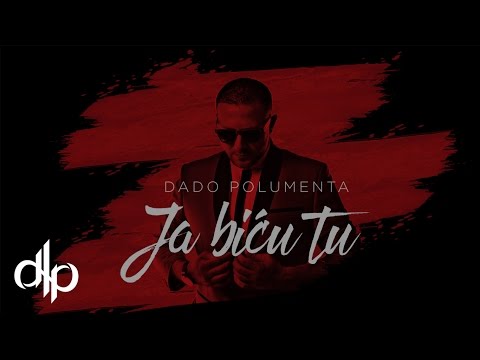 Dado Polumenta - Ja bicu tu (Official Video 2016)
