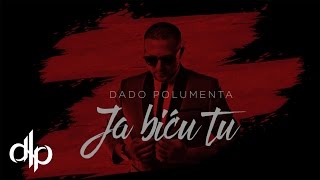 Dado Polumenta - Ja bicu tu (Official Video 2016)