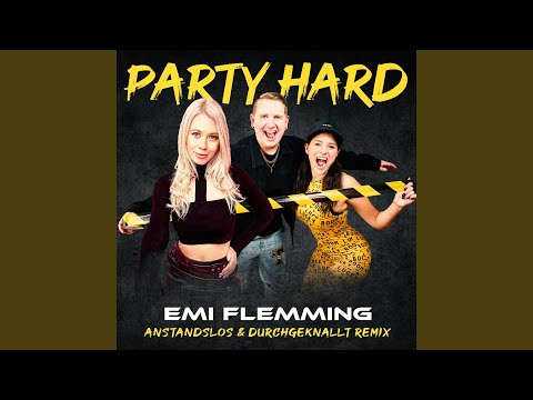 Party Hard (Anstandslos & Durchgeknallt Remix)