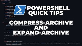 PowerShell Quick Tips : Zip and Unzip file with Compress-Archive and Expand-Archive