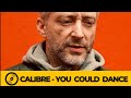 Calibre | You Could Dance | Drum Bass