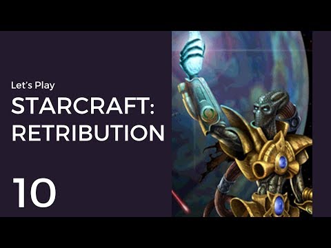 Let's Play StarCraft: Retribution #10 | Protoss Mission 8: The Triumphal March