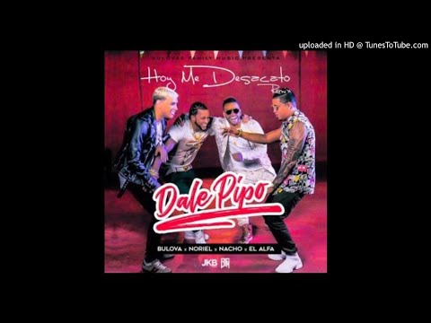 Bulova Ft. Nacho, Noriel Y El Alfa - Hoy Me Desacato Dale Pipo