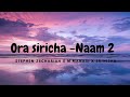 Ora Siricha Lyrics Naam 2 T Suriavelan Stephen Zechariah Ft M M Manasi Srinisha