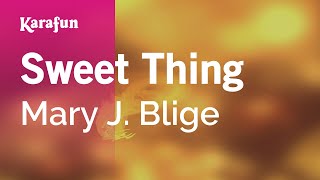 Sweet Thing - Mary J. Blige | Karaoke Version | KaraFun