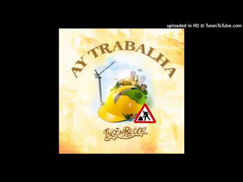 INGOMBLOCK - AY TRABALHA (Prod. JuniorNobeat)
