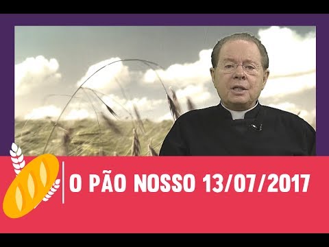 O Pão Nosso - 13/07/2017